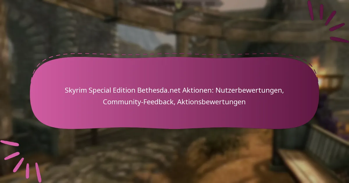 Skyrim Special Edition Bethesda.net Aktionen: Nutzerbewertungen, Community-Feedback, Aktionsbewertungen