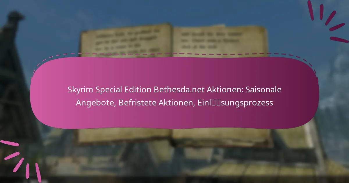 Skyrim Special Edition Bethesda.net Aktionen: Saisonale Angebote, Befristete Aktionen, Einlösungsprozess