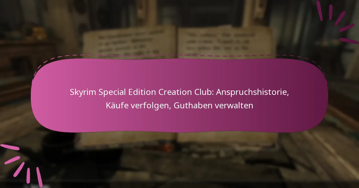 Skyrim Special Edition Creation Club: Anspruchshistorie, Käufe verfolgen, Guthaben verwalten