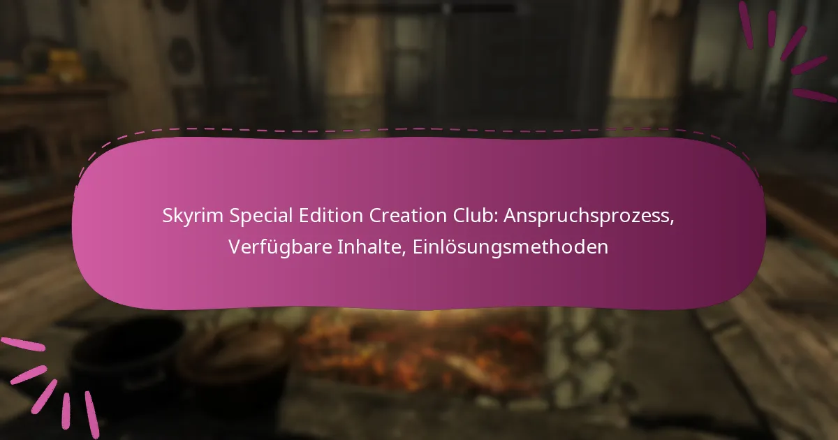 Skyrim Special Edition Creation Club: Anspruchsprozess, Verfügbare Inhalte, Einlösungsmethoden
