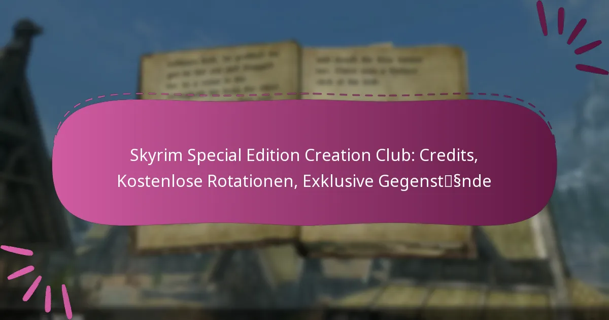 Skyrim Special Edition Creation Club: Credits, Kostenlose Rotationen, Exklusive Gegenstände