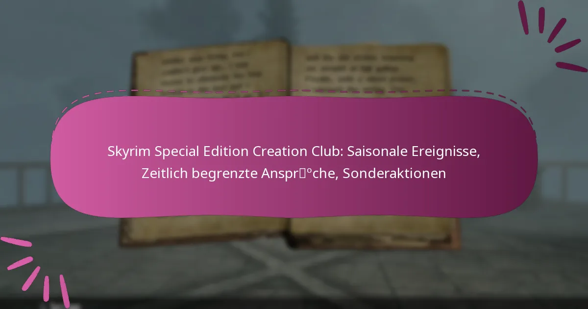 Skyrim Special Edition Creation Club: Saisonale Ereignisse, Zeitlich begrenzte Ansprüche, Sonderaktionen