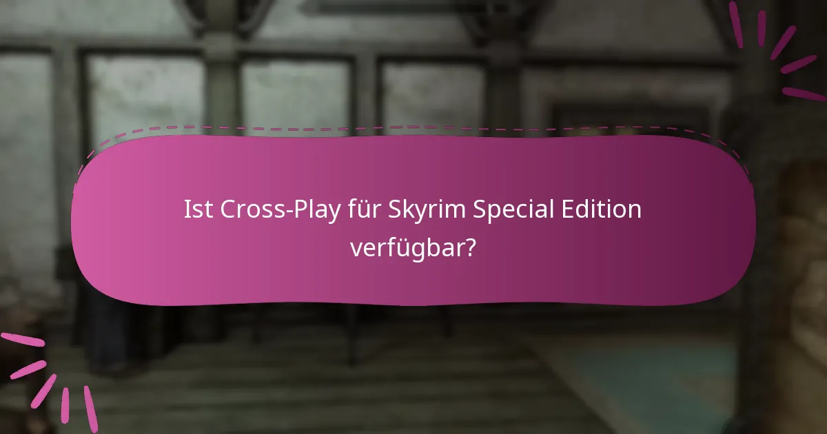 Wie funktioniert der plattformübergreifende Zugriff für Skyrim Special Edition?