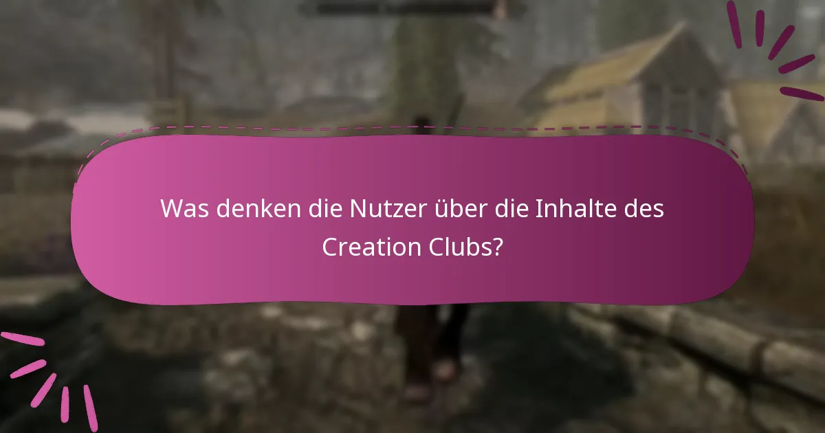 Was denken die Nutzer über die Inhalte des Creation Clubs?