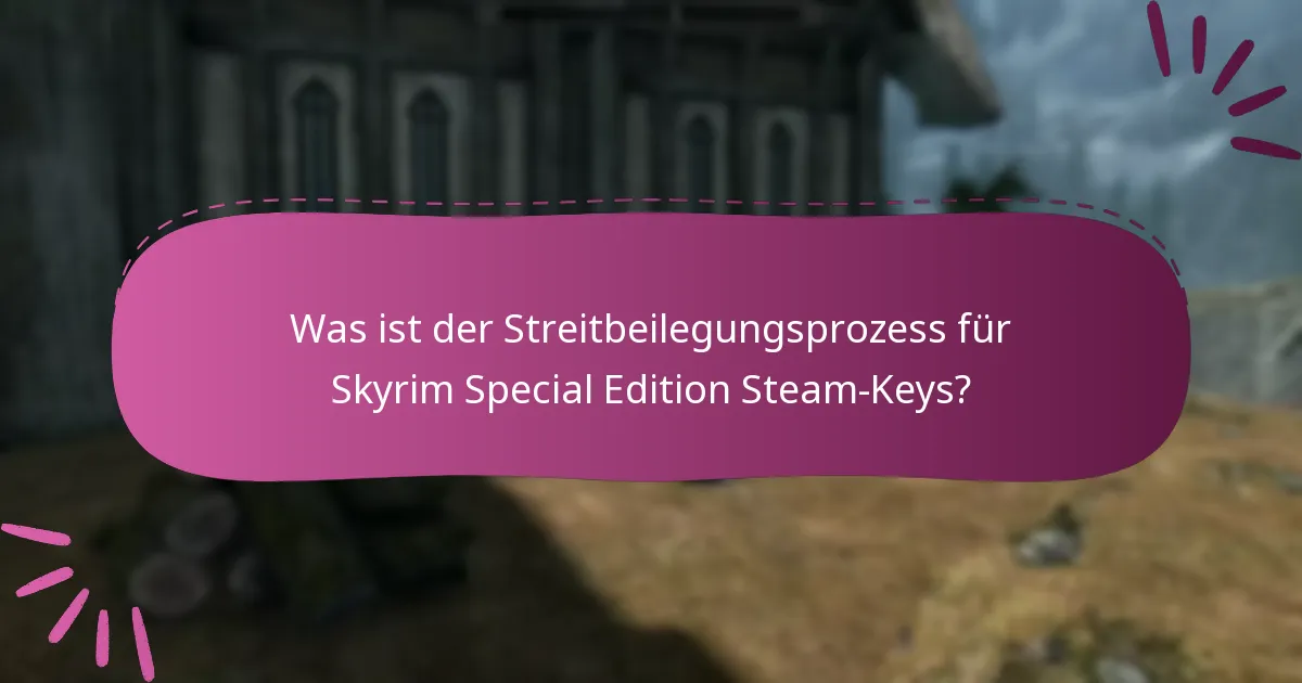 Wie kann ich den Support bei Problemen mit Skyrim Special Edition Steam-Keys kontaktieren?