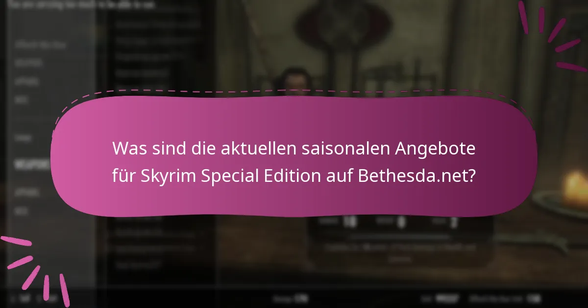 Was sind die zeitlich begrenzten Aktionen für Skyrim Special Edition auf Bethesda.net?