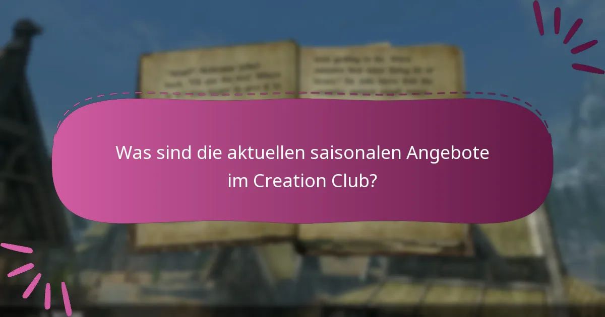 Welche zeitlich begrenzten Inhalte sind im Creation Club verfügbar?