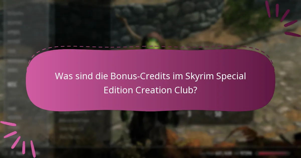 Was sind die Bonus-Credits im Skyrim Special Edition Creation Club?
