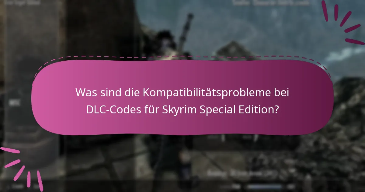 Welche Version von Skyrim Special Edition wird für DLC benötigt?