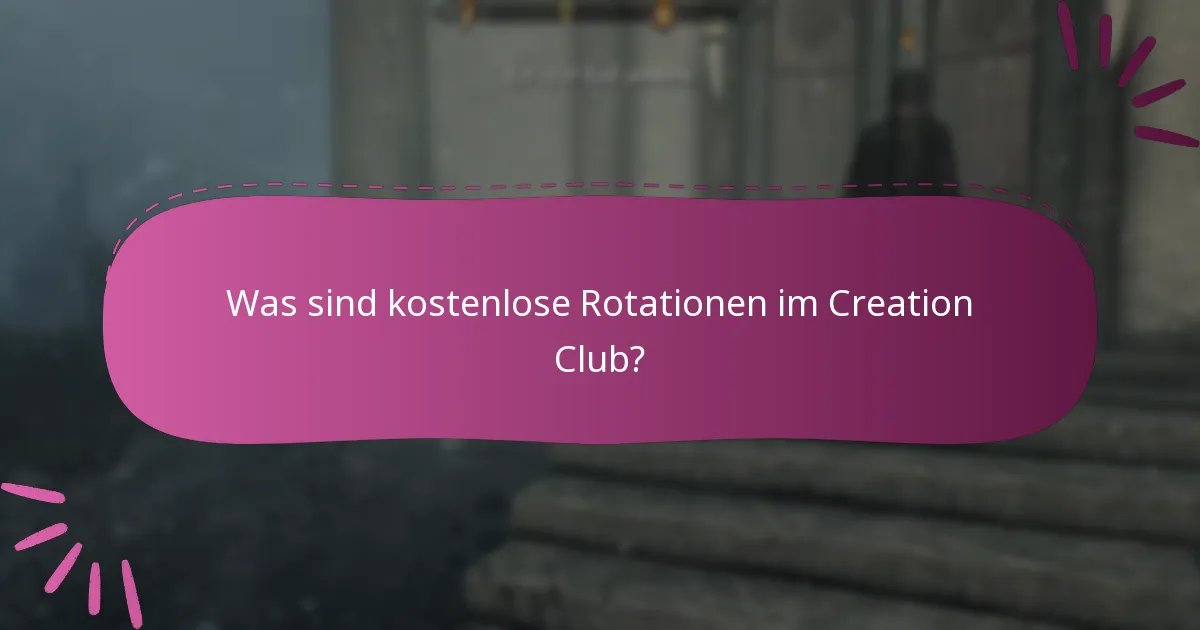 Was sind kostenlose Rotationen im Creation Club?