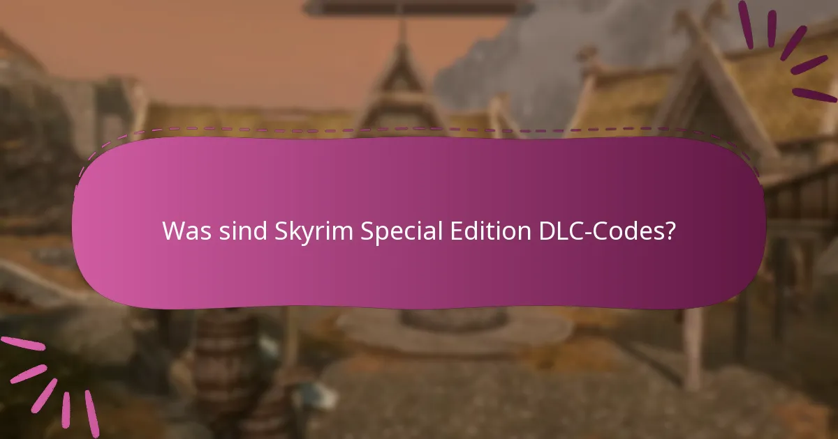 Wie kann ich mehrere Skyrim DLC-Codes effektiv verwalten?
