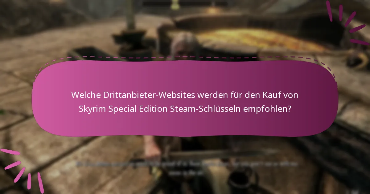Welche Drittanbieter-Websites werden für den Kauf von Skyrim Special Edition Steam-Schlüsseln empfohlen?