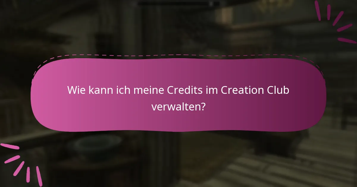 Wie kann ich meine Credits im Creation Club verwalten?