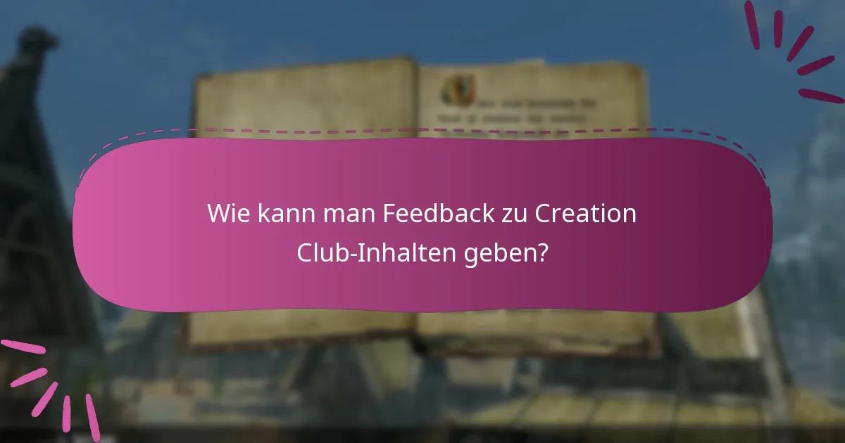 Wie kann man Feedback zu Creation Club-Inhalten geben?